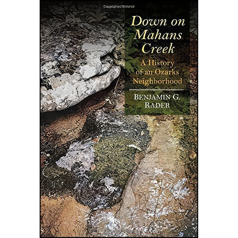کتاب Down on Mahans Creek اثر Benjamin G. Rader انتشارات University of Arkansas Press