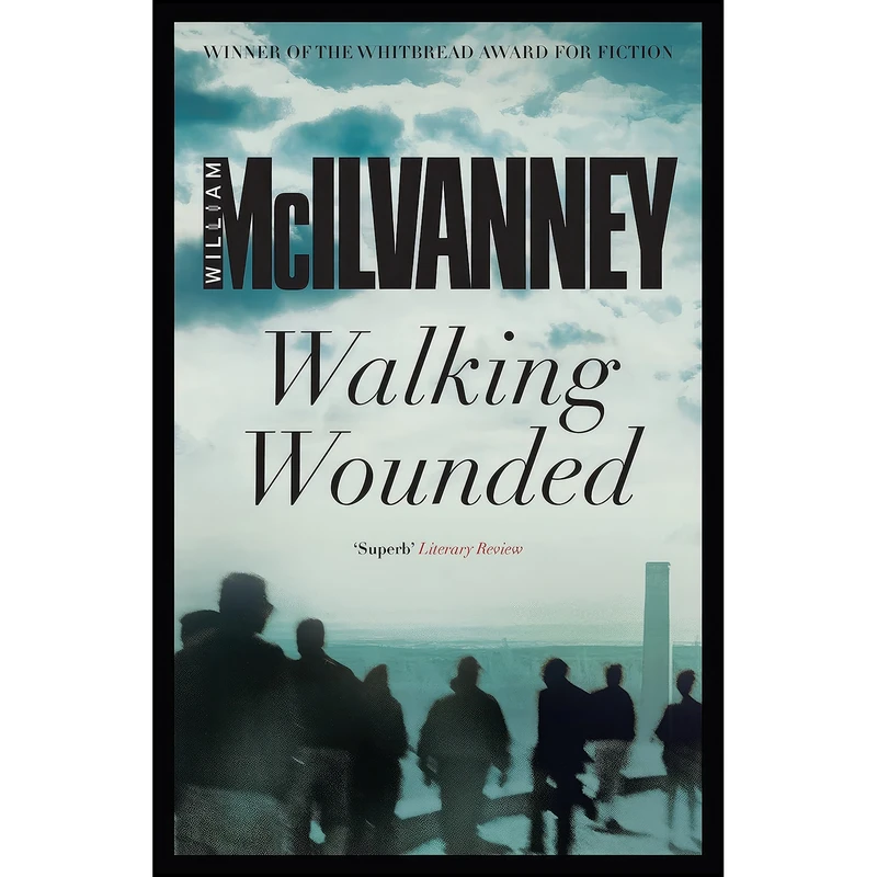 کتاب Walking Wounded اثر William McIlvanney انتشارات Canongate Books