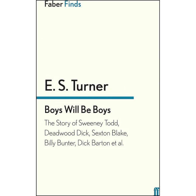 کتاب Boys Will Be Boys اثر E. S. Turner انتشارات Faber & Faber
