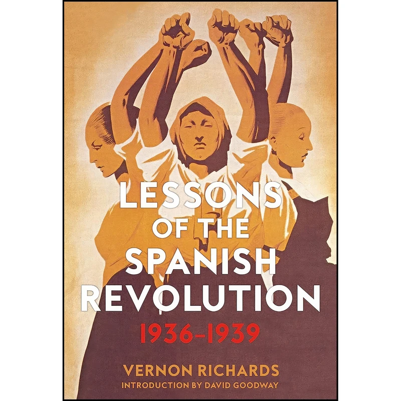 کتاب Lessons of the Spanish Revolution اثر Vernon Richards and David Goodway انتشارات PM Press