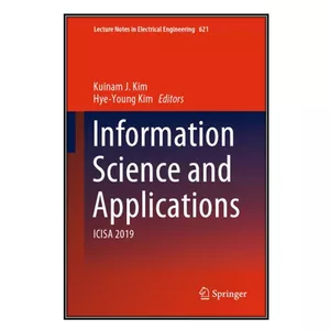  کتاب Information Science And Applications اثر Kuinam J Kim and Hye-Young Kim Kim انتشارات مؤلفين طلايي