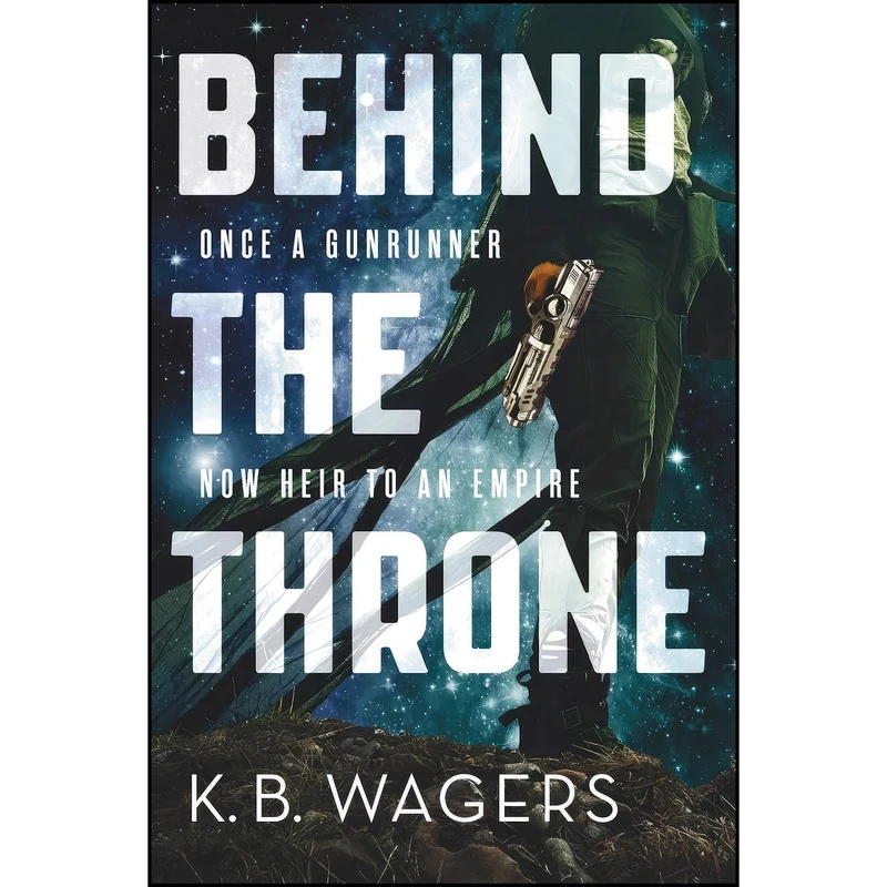 کتاب Behind the Throne  اثر K. B. Wagers and K. B. Wagers انتشارات Orbit