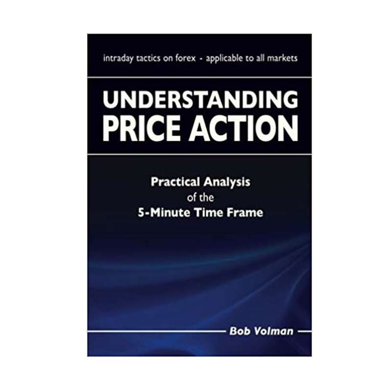 کتاب Understanding Price Action اثر Bob Volman انتشارات مؤلفین طلایی
