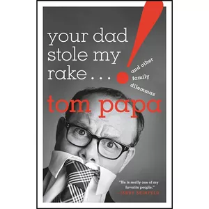 کتاب Your Dad Stole My Rake اثر Tom Papa انتشارات تازه ها