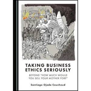 کتاب Taking Business Ethics Seriously اثر Santiago Ojeda Couchoud انتشارات Cambridge Scholars Publishing