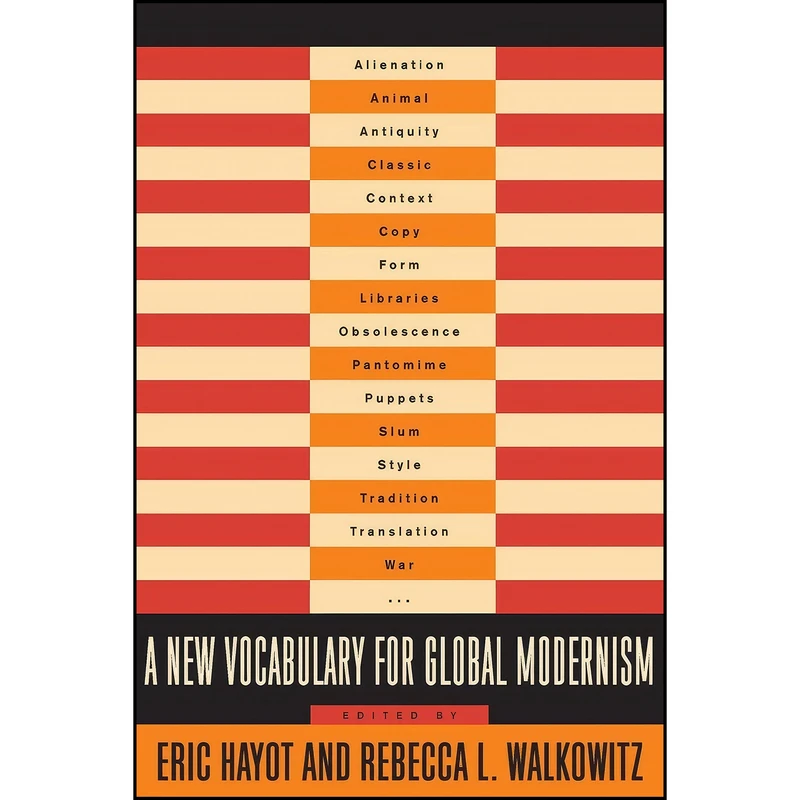 کتاب A New Vocabulary for Global Modernism  اثر Eric Hayot and Rebecca Walkowitz انتشارات Columbia University Press