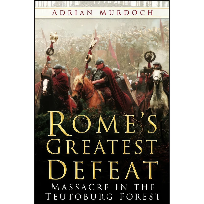 کتاب Romes Greatest Defeat اثر Adrian Murdoch انتشارات Sutton Publishing