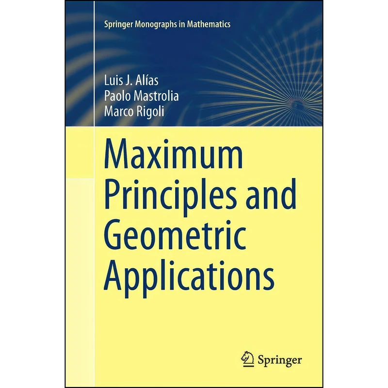 کتاب Maximum Principles and Geometric Applications  اثر جمعي از نويسندگان انتشارات تازه ها