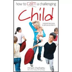 کتاب How to Calm a Challenging Child اثر Miriam Chachamu انتشارات Foulsham