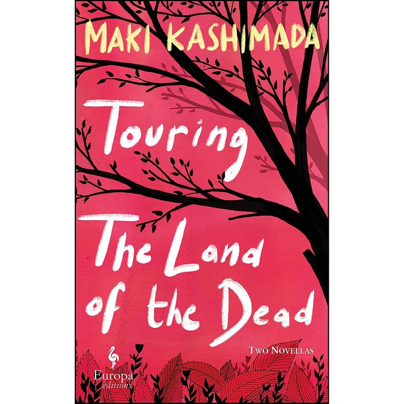 کتاب Touring the Land of the Dead اثر Maki Kasimada انتشارات Europa Editions