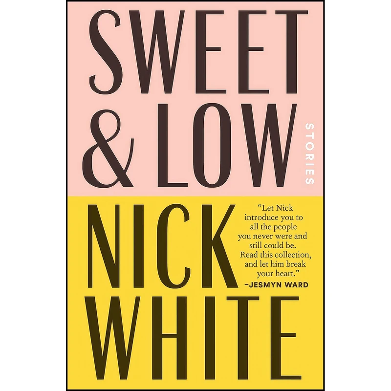 کتاب Sweet and Low اثر Nick White انتشارات Blue Rider Press
