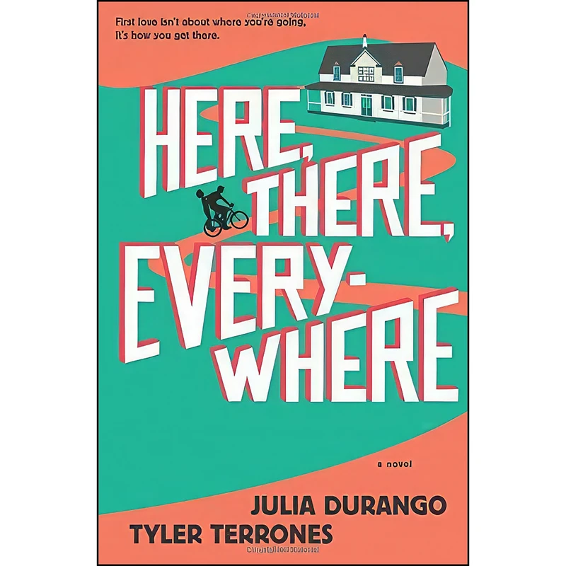 کتاب Here, There, Everywhere اثر Julia Durango and Tyler Terrones انتشارات HarperTeen