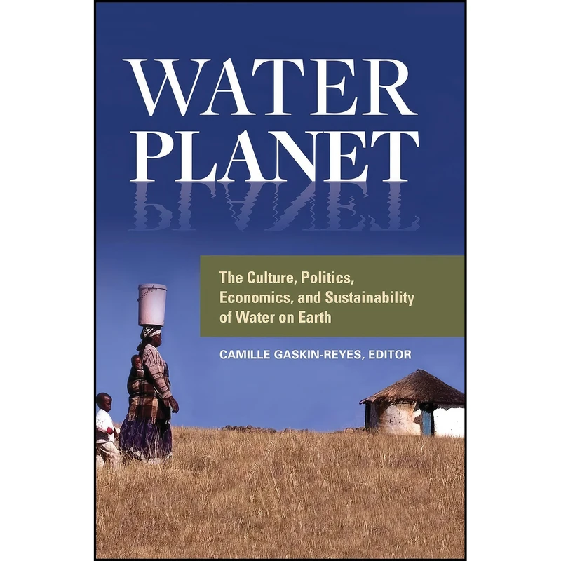 کتاب Water Planet اثر Camille Gaskin-Reyes انتشارات ABC-CLIO