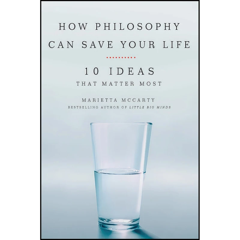 کتاب How Philosophy Can Save Your Life اثر Marietta McCarty انتشارات TarcherPerigee