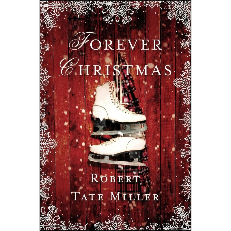 کتاب Forever Christmas اثر Robert Tate Miller انتشارات Thomas Nelson