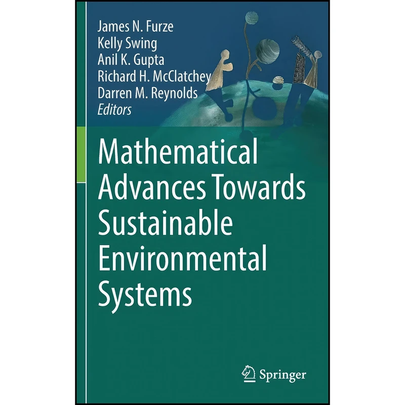 کتاب Mathematical Advances Towards Sustainable Environmental Systems اثر جمعي از نويسندگان انتشارات Springer