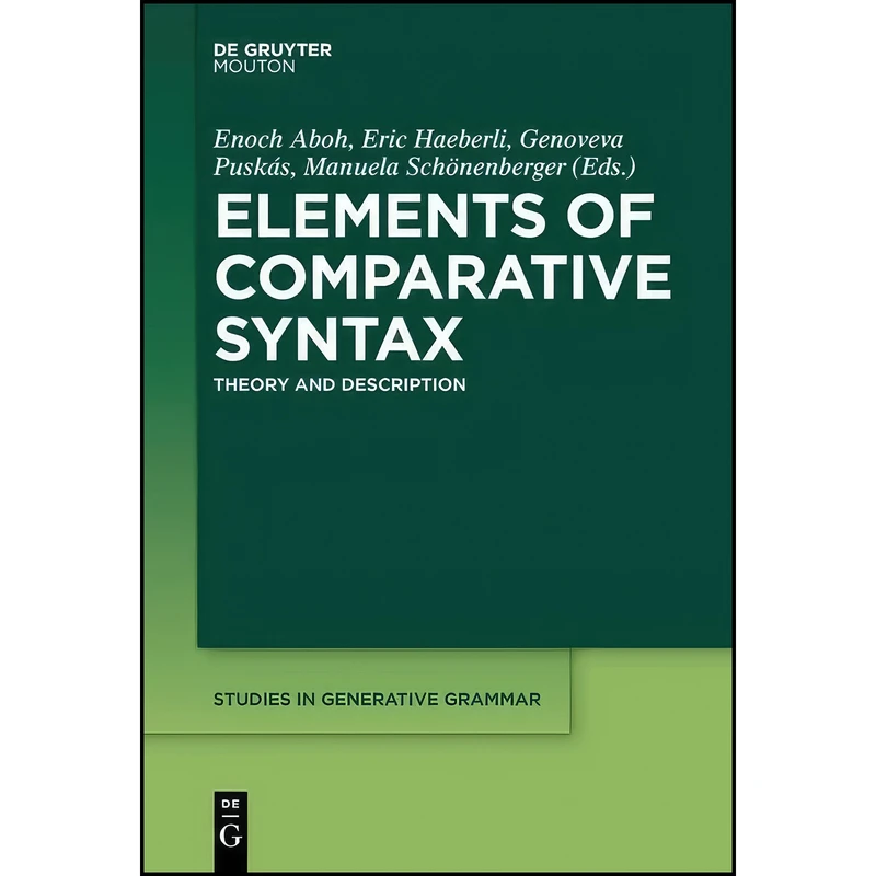 کتاب Elements of Comparative Syntax  اثر جمعي از نويسندگان انتشارات De Gruyter Mouton