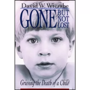 کتاب Gone but Not Lost اثر David Wiersbe انتشارات Baker Books