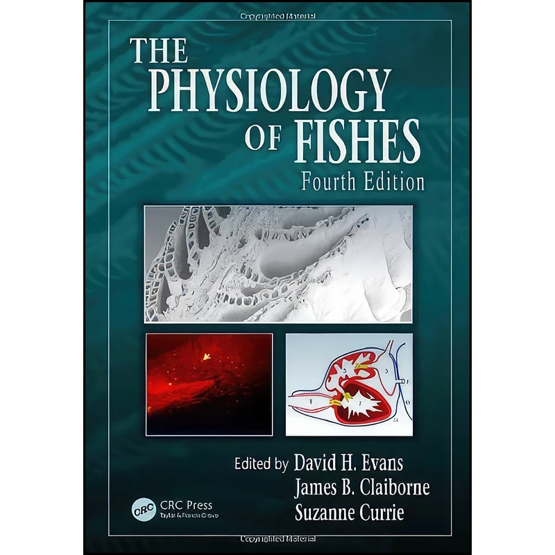 کتاب The Physiology of Fishes  اثر جمعي از نويسندگان انتشارات CRC Press