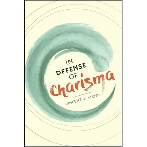 کتاب In Defense of Charisma اثر Vincent W. Lloyd انتشارات Columbia University Press