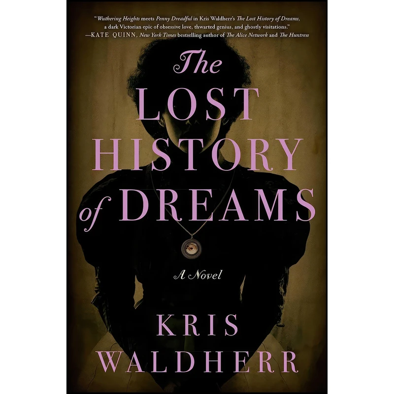 کتاب The Lost History of Dreams اثر Kris Waldherr انتشارات Atria Books