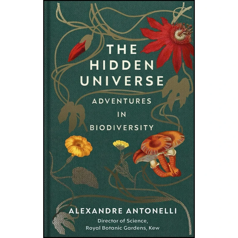کتاب The Hidden Universe اثر Alexandre Antonelli انتشارات تازه ها