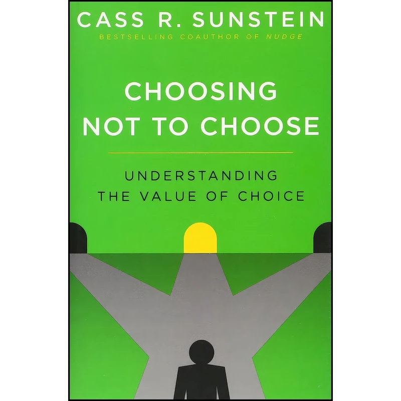 کتاب Choosing Not to Choose اثر Cass R. Sunstein انتشارات Oxford University Press