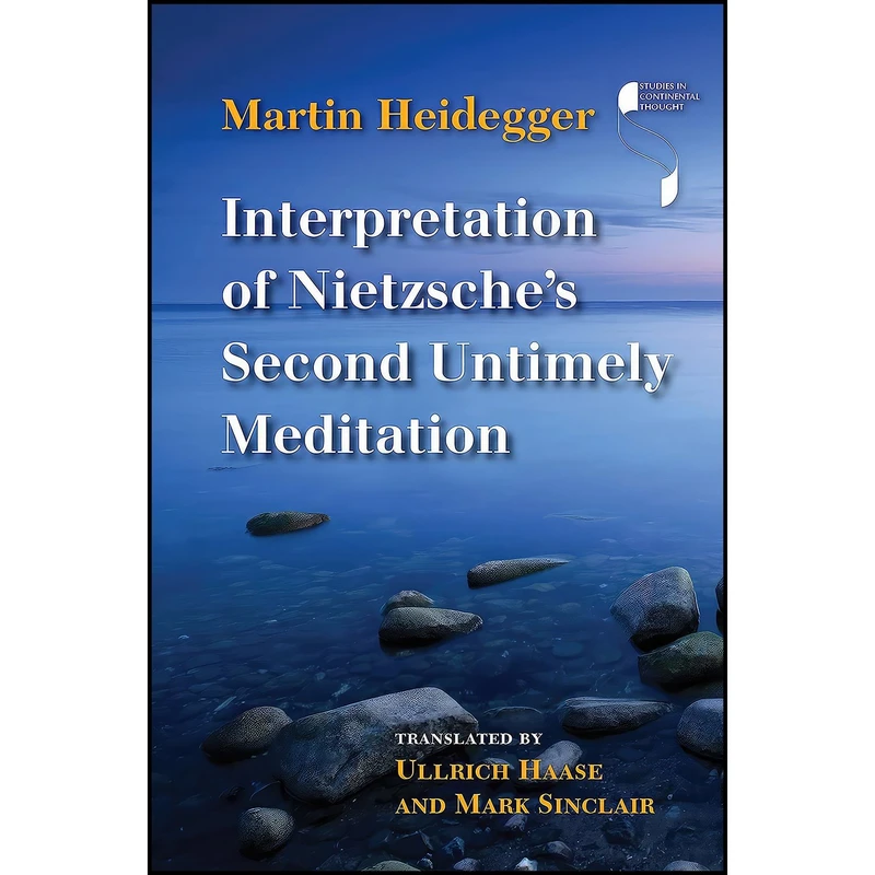 کتاب Interpretation of Nietzsche's Second Untimely Meditation  اثر Martin Heidegger and Ullrich Haase and Mark Sinclair انتشارات Indiana University Press