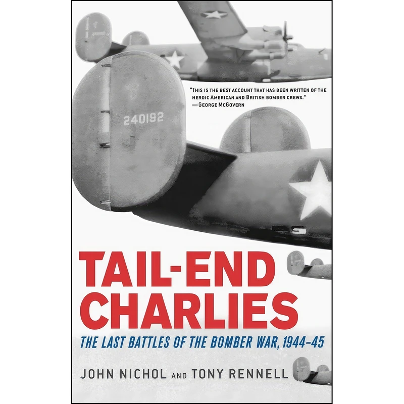 کتاب Tail-End Charlies اثر John Nichol and Tony Rennell انتشارات St. Martins Griffin