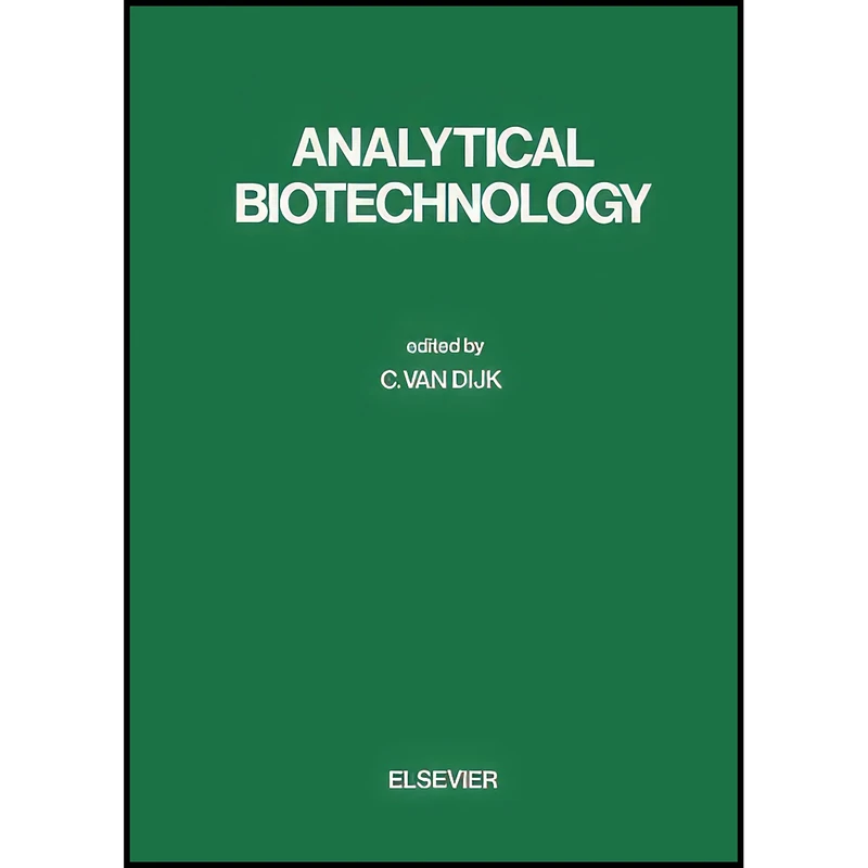 کتاب Analytical Biotechnology اثر C. Van Dijk انتشارات تازه ها
