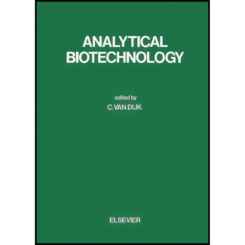 کتاب Analytical Biotechnology اثر C. Van Dijk انتشارات تازه ها