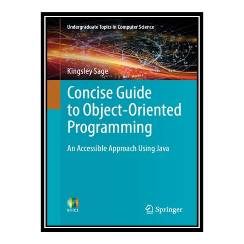 کتاب Concise Guide to Object-Oriented Programming اثر Kingsley Sage انتشارات مؤلفین طلایی