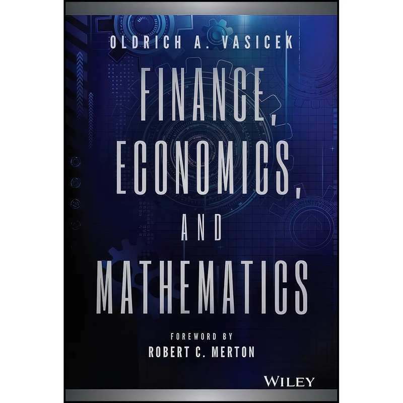 کتاب Finance, Economics, and Mathematics اثر Oldrich A. Vasicek انتشارات Wiley