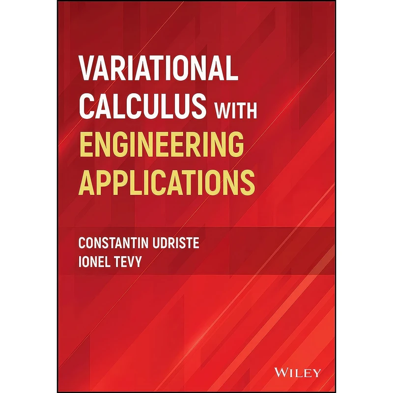 کتاب Variational Calculus with Engineering Applications اثر Constantin Udriste and Ionel Tevy انتشارات Wiley