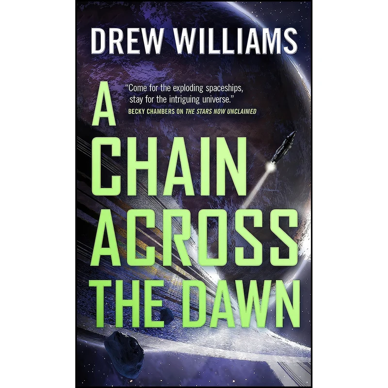 کتاب A Chain Across the Dawn  اثر Drew Williams انتشارات Tor Science Fiction