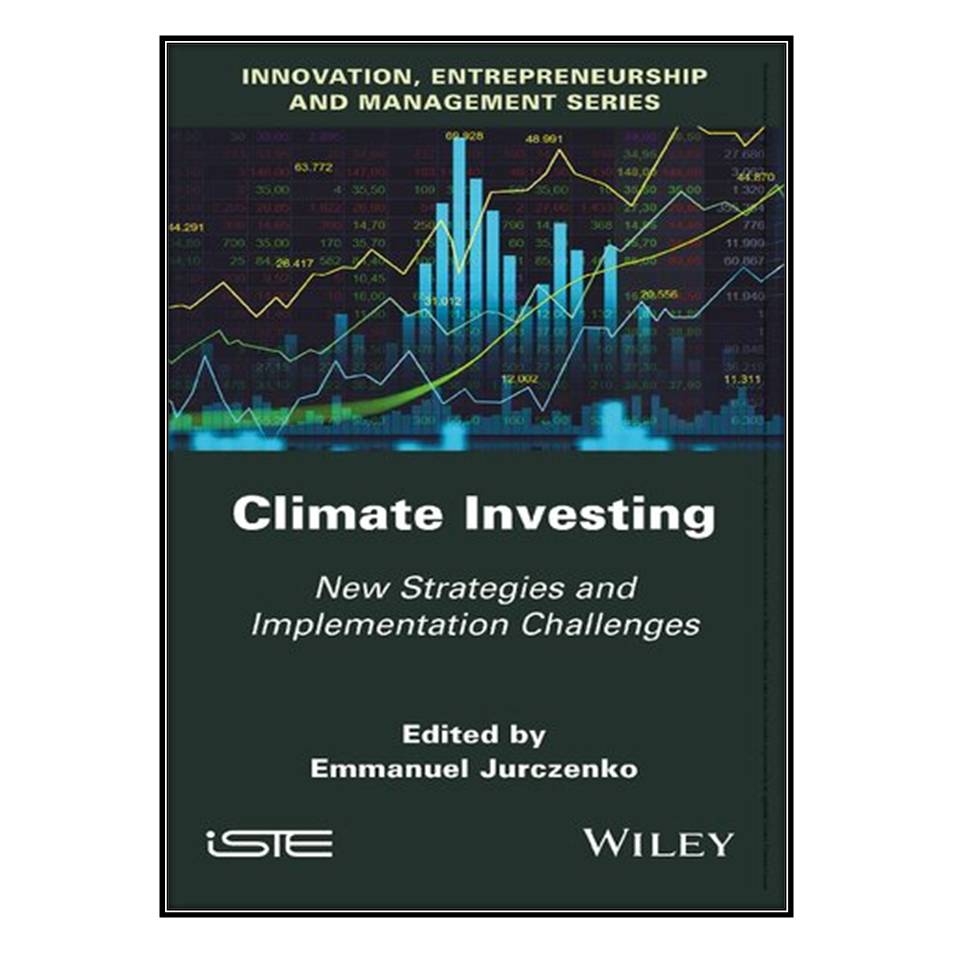 کتاب Climate Investing اثر Emmanuel Jurczenko انتشارات مؤلفين طلايي