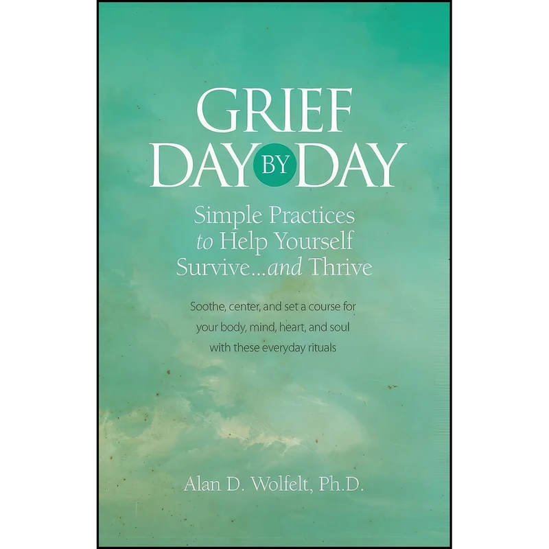 کتاب Grief Day by Day اثر Alan D Wolfelt انتشارات Companion Press