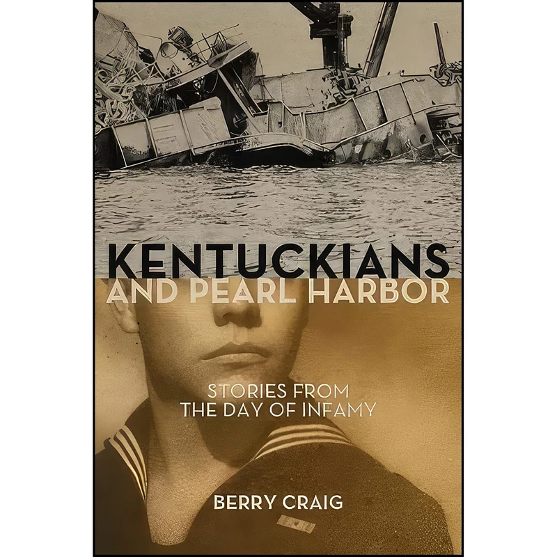 کتاب Kentuckians and Pearl Harbor اثر Berry Craig انتشارات تازه ها