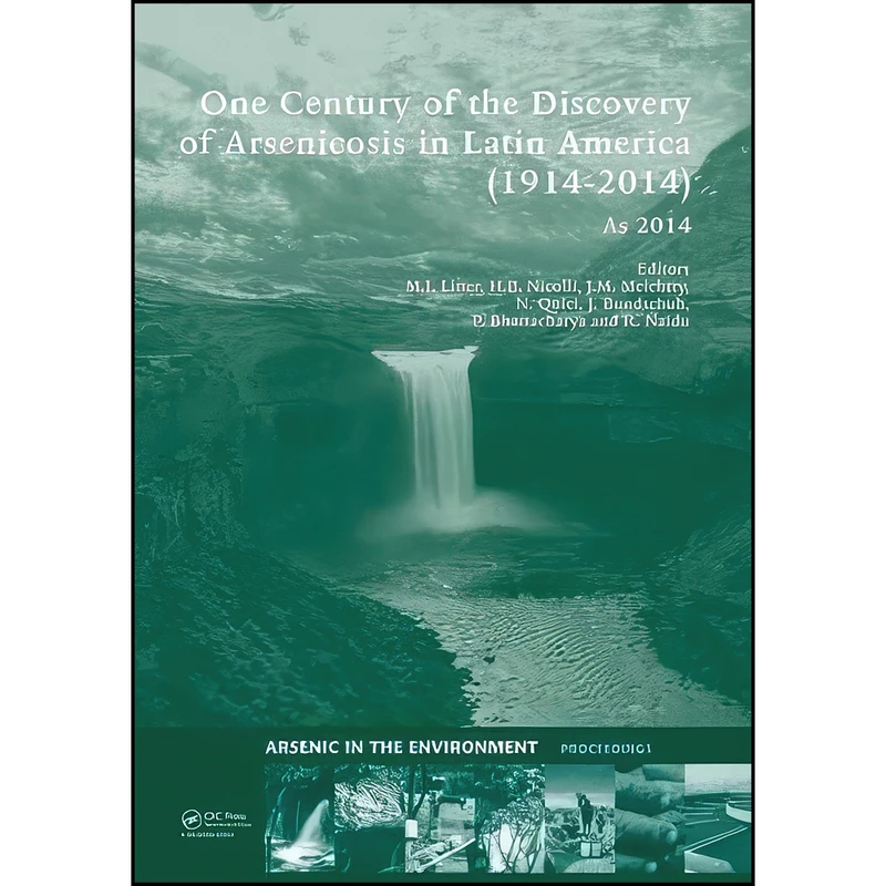 کتاب One Century of the Discovery of Arsenicosis in Latin America  اثر جمعي از نويسندگان انتشارات CRC Press