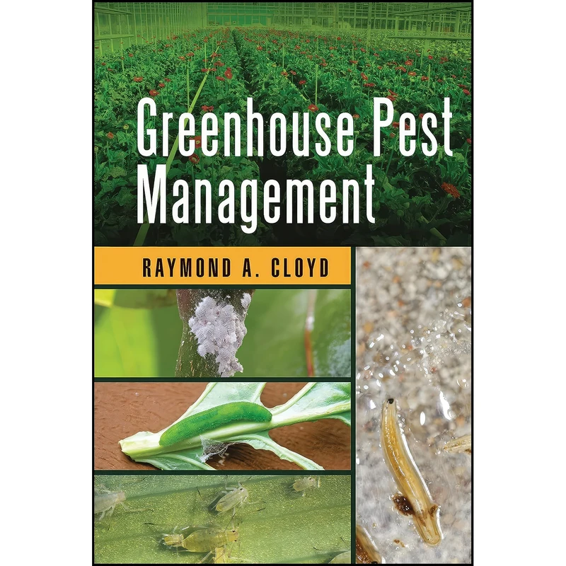کتاب Greenhouse Pest Management  اثر Raymond A. Cloyd انتشارات CRC Press