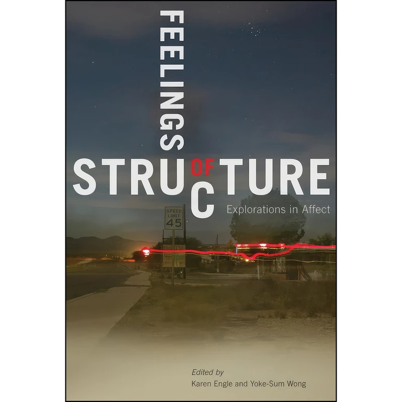 کتاب Feelings of Structure اثر Karen Engle and Yoke-Sum Wong انتشارات McGill-Queens University Press
