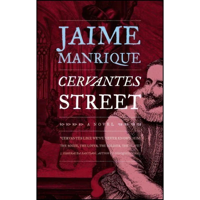 کتاب Cervantes Street اثر Jaime Manrique انتشارات Akashic Books