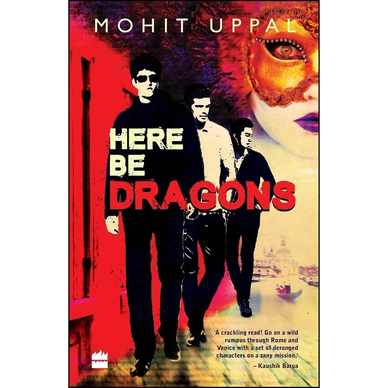 کتاب Here Be Dragons اثر Mohit Uppal انتشارات Harper Collins India