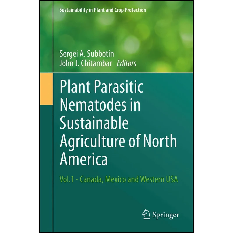 کتاب Plant Parasitic Nematodes in Sustainable Agriculture of North America اثر جمعي از نويسندگان انتشارات Springer