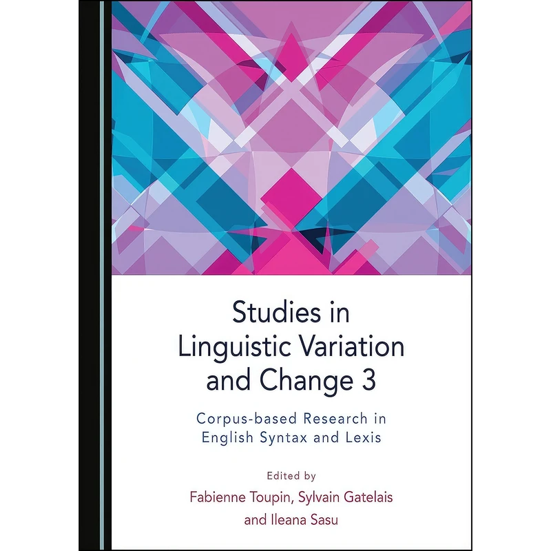 کتاب Studies in Linguistic Variation and Change 3 اثر Sylvain Gatelais انتشارات Cambridge Scholars Publishing