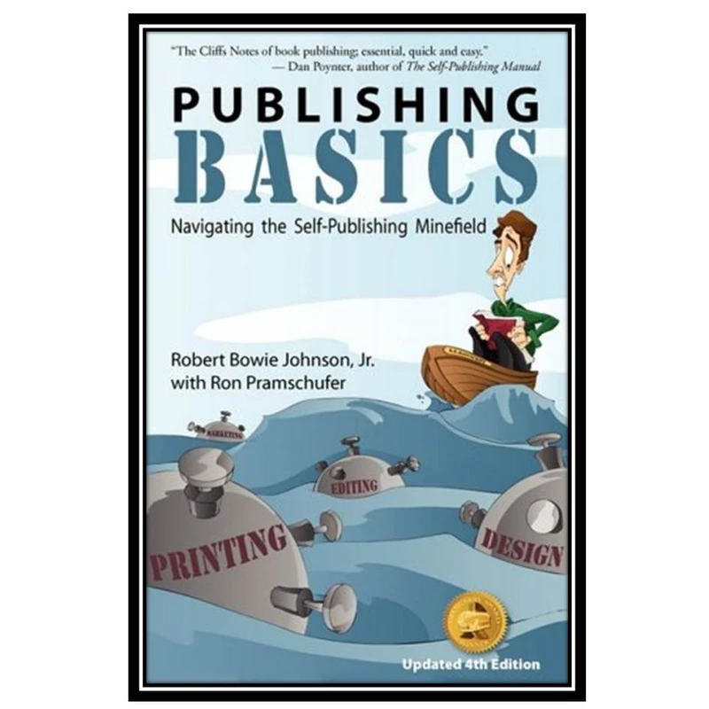 کتاب Publishing Basics - Navigating the Self-Publishing Minefield اثر جمعی از نویسندگان انتشارات مؤلفین طلایی