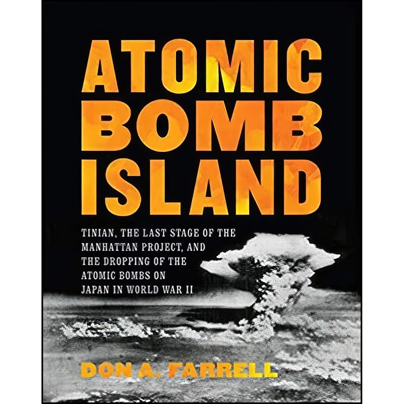 کتاب Atomic Bomb Island اثر Don A. Farrell انتشارات Stackpole Books