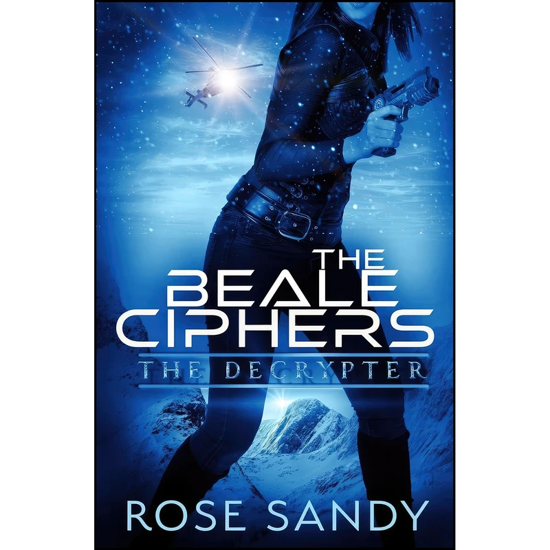 کتاب The Decrypter and the Beale Ciphers  اثر Rose Sandy انتشارات تازه ها
