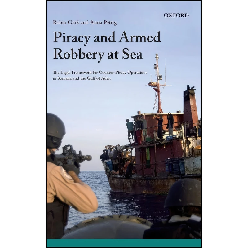 کتاب Piracy and Armed Robbery at Sea اثر Robin Geiss and Anna Petrig انتشارات Oxford University Press