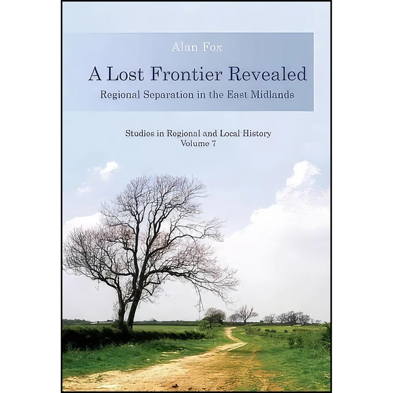 کتاب A Lost Frontier Revealed اثر Alan W. Fox انتشارات University Of Hertfordshire Press